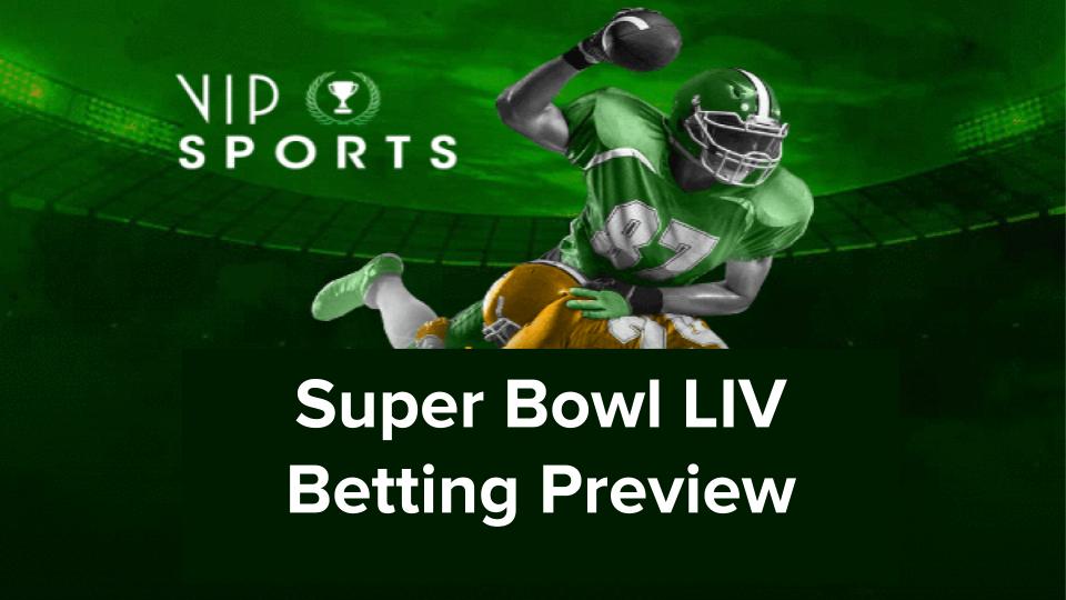 Super Bowl LIV Betting Preview