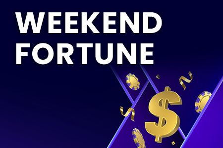 Weekend Fortune